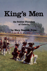 King's Men (The Soldier Founders of Ontario) by Mary Beacock Fryer, 9780919670518
