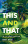 This and That (The Lost Stories of Emily Carr; Revised and Updated) by Emily Carr, Ann-Lee Switzer, 9781771514484