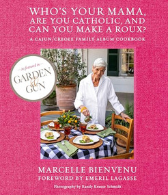 Who's Your Mama, Are You Catholic, and Can You Make A Roux? by Marcelle Bienvenu, Randy Krause Schmidt, Emeril Lagasse, 9798989403448