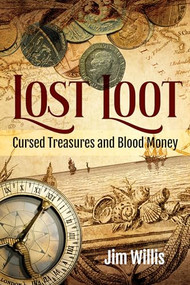 Lost Loot (Cursed Treasures and Blood Money) by Jim Willis, 9781578598557