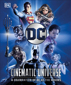 DC Cinematic Universe (A Celebration of DC at the Movies) by Nick Jones, Stephen Wiacek, 9780593844144