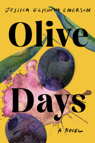 Olive Days (A Novel) by Jessica Elisheva Emerson, 9781640096530