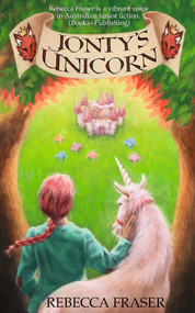 Jonty's Unicorn by Rebecca Fraser, Rebecca Fraser, 9781922856678