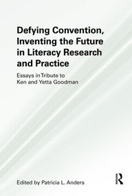 Defying Convention, Inventing the Future in Literary Research and Practice by Patricia L. Anders, 9780415504805