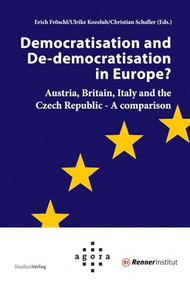 Democratisation and de-Democratisation in Europe? (Austria, Britain, Italy and the Czech Republic-A Comparison) by Thomas Froeschl, Ulrike Kozeluh, Christian Schaller, 9783706545198