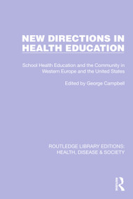 New Directions in Health Education (School Health Education and the Community in Western Europe and the United States) by George Campbell, 9781032252988