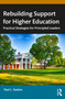 Rebuilding Support for Higher Education (Practical Strategies for Principled Leaders) by Paul L. Gaston, 9781642675535