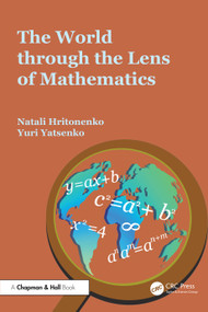 The World through the Lens of Mathematics by Natali Hritonenko, Yuri Yatsenko, 9781032398594