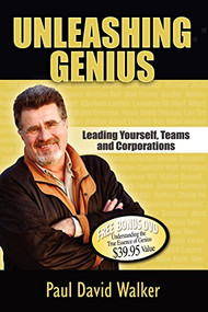 Unleashing Genius (Leading Yourself, Teams and Corporations) by Paul David Walker, 9781600373411