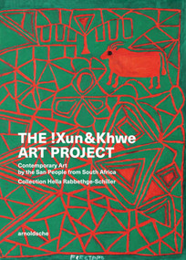 The !Xun & Khwe Art Project (Contemporary Art by the San People from South Africa. Collection Hella Rabbethge-Schiller) by Hella Rabbethge-Schiller, 9783897907058