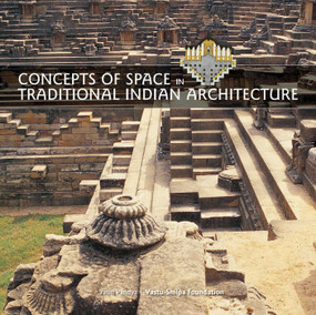 Concepts of Space in Traditional Indian Architecture by Yatin Pandya, 9788189995751