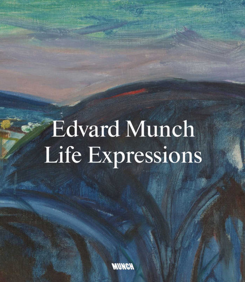 Edvard Munch: Life Expressions by Nikita Mathias, Kate Bell, 9788293560401
