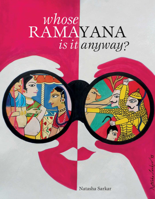Whose Ramayana Is It Anyway? by Natasha Sarkar, 9789385360541