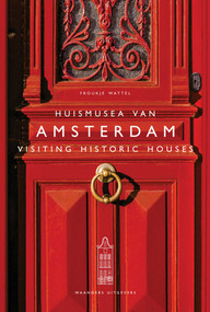Visiting Historic Houses in Amsterdam (Dutch; Flemish Edition) by Froukje Wattel, 9789462622371