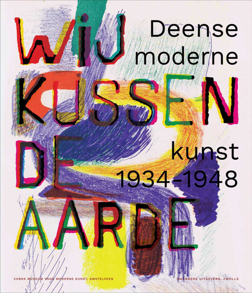 We kiss the earth (Danish modern art 1934-1948) (Dutch; Flemish Edition) by Waanders Publishers, 9789462624665