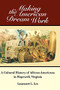 Making the American Dream Work (A Cultural History of African Americans in Hopewell, Virginia) by Lauranett L Lee, 9781600374661