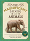 The Magnificent Book of Animals by Tom Jackson, Val Walerczuk, 9781645171027