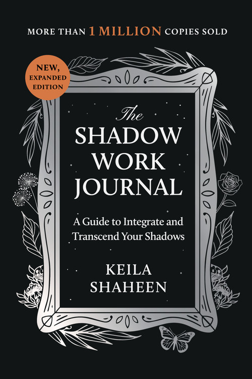 The Shadow Work Journal (A Guide to Integrate and Transcend Your Shadows) by Keila Shaheen, 9781668069189