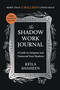 The Shadow Work Journal (A Guide to Integrate and Transcend Your Shadows) by Keila Shaheen, 9781668069189