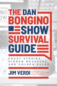 The Dan Bongino Show Survival Guide (Crazy Stories, Hidden Messages, and Golden Rules) by Jim Verdi, 9798888453681