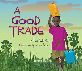A Good Trade - 9781772781182 by Alma Fullerton, Karen Patkau, 9781772781182
