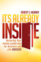 It's Already Inside (Nurturing Your Innate Leadership for Business and Life Success) by Robert S. Murray, 9781630476250