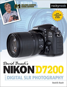 David Busch's Nikon D7200 Guide to Digital SLR Photography by David D. Busch, 9781681980300