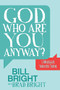 God, Who are You Anyway? (I AM Bigger than You Think) by Bill Bright, Brad Bright, 9781630478698
