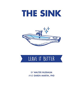The Sink (Leave it Better) by Daren Martin, Walter Nusbaum, 9781954437784