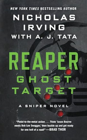 Reaper: Ghost Target (A Sniper Novel) by Nicholas Irving, A. J. Tata, 9781250341525