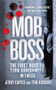 Mob Boss (The Life of Little Al D'Arco, the Man Who Brought Down the Mafia) by Jerry Capeci, Tom Robbins, 9781250341464