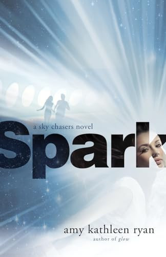 Spark (Book Two of the Sky Chasers) by Amy Kathleen Ryan, 9781250353856