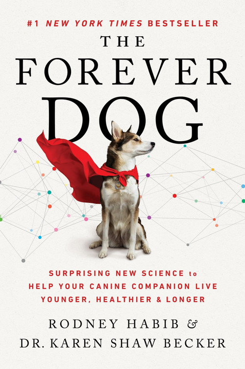 The Forever Dog (Surprising New Science to Help Your Canine Companion Live Younger, Healthier, and Longer) - 9780063002616 by Rodney Habib, Karen Shaw Becker, 9780063002616