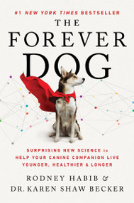 The Forever Dog (Surprising New Science to Help Your Canine Companion Live Younger, Healthier, and Longer) - 9780063002616 by Rodney Habib, Karen Shaw Becker, 9780063002616