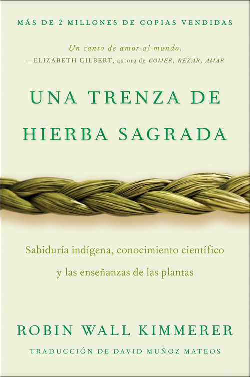 Braiding Sweetgrass / Una trenza de hierba sagrada (Sabiduría indígena, conocimiento científico y las enseñanzas de las plantas) (Spanish Edition) by Robin Wall Kimmerer, David Muñoz Mateos, 9780063395695