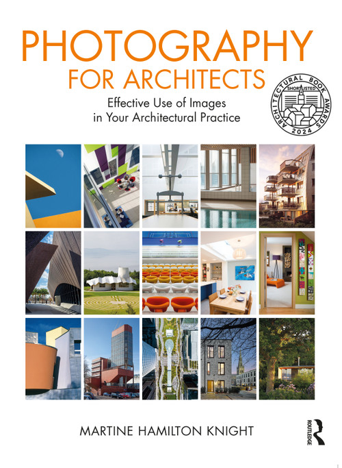 Photography for Architects (Effective Use of Images in Your Architectural Practice) by Martine Hamilton Knight, 9781032189116