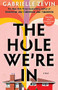 The Hole We're In - 9780802161307 by Gabrielle Zevin, 9780802161307