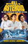 How to Kill an Asteroid (The Real Science of Planetary Defense) by Robin George Andrews, 9781324050193