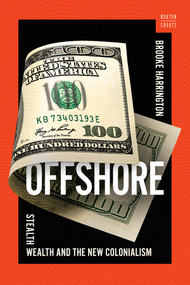 Offshore (Stealth Wealth and the New Colonialism) by Brooke Harrington, 9781324064947