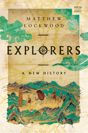 Explorers (A New History) by Matthew Lockwood, 9781324073871