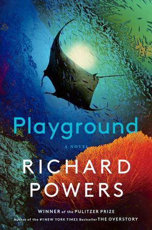 Playground (A Novel) by Richard Powers, 9781324086031