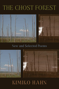 The Ghost Forest (New and Selected Poems) by Kimiko Hahn, 9781324086062