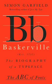 Baskerville (The Biography of a Typeface) by Simon Garfield, 9781324086208
