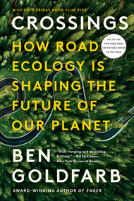 Crossings (How Road Ecology Is Shaping the Future of Our Planet) - 9781324086314 by Ben Goldfarb, 9781324086314