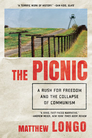 The Picnic (A Rush for Freedom and the Collapse of Communism) - 9781324086321 by Matthew Longo, 9781324086321