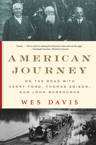 American Journey (On the Road with Henry Ford, Thomas Edison, and John Burroughs) - 9781324086369 by Wes Davis, 9781324086369