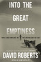 Into the Great Emptiness (Peril and Survival on the Greenland Ice Cap) - 9781324086376 by David Roberts, 9781324086376