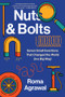 Nuts and Bolts (Seven Small Inventions That Changed the World in a Big Way) - 9781324086383 by Roma Agrawal, 9781324086383
