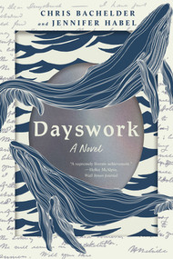 Dayswork (A Novel) - 9781324086499 by Chris Bachelder, Jennifer Habel, 9781324086499