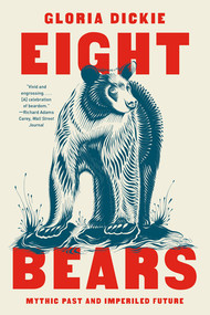 Eight Bears (Mythic Past and Imperiled Future) - 9781324086994 by Gloria Dickie, 9781324086994